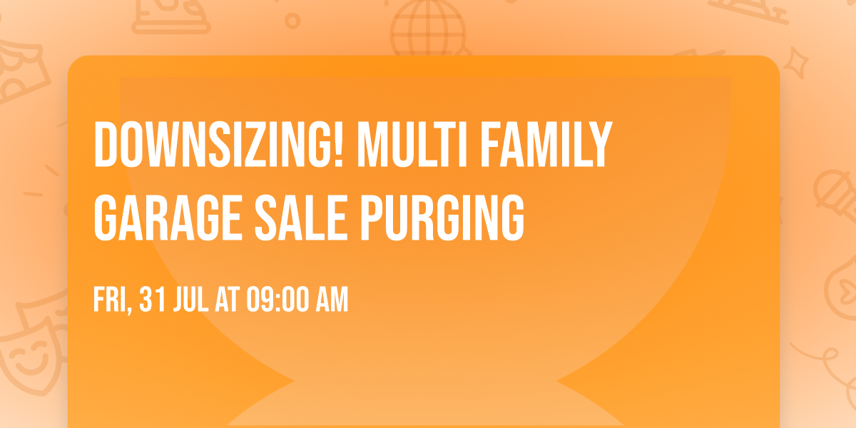 DOWNSIZING! Multi family garage sale purging