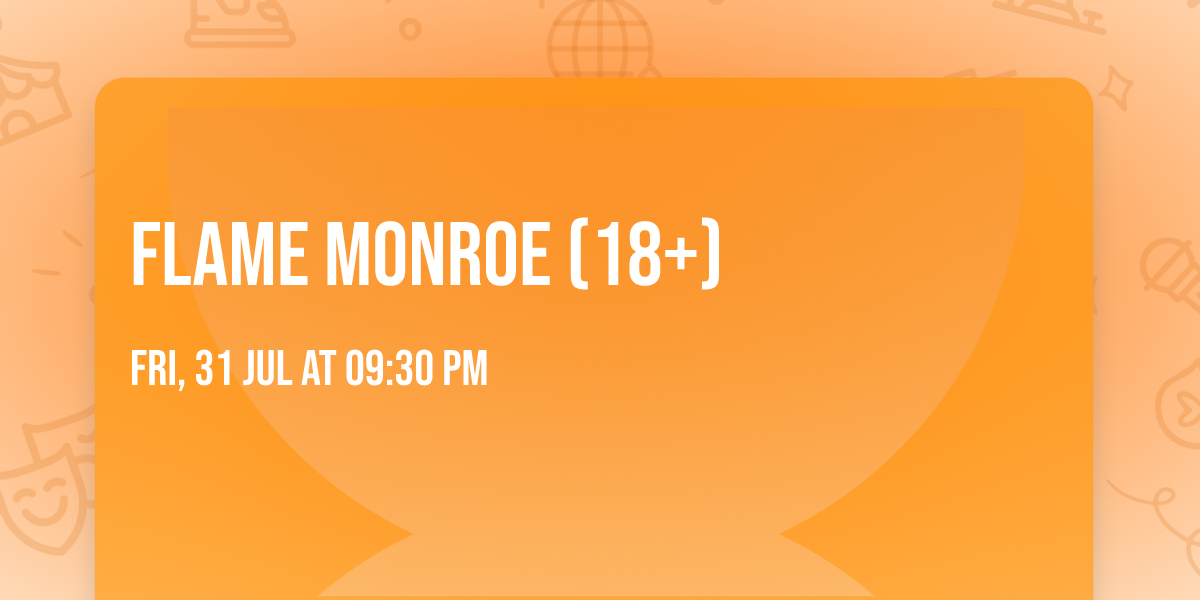 Flame Monroe (18+)
