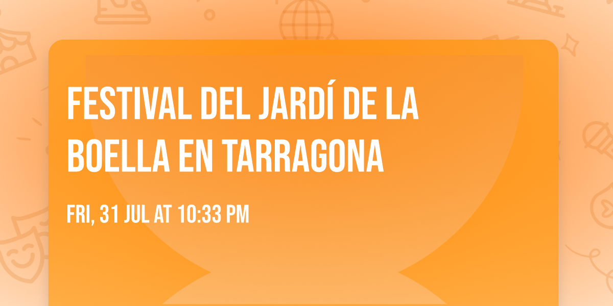 Festival del Jard\u00ed de la Boella en Tarragona