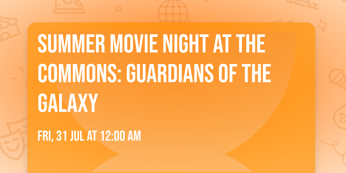 Summer Movie Night at the Commons: GUARDIANS OF THE GALAXY