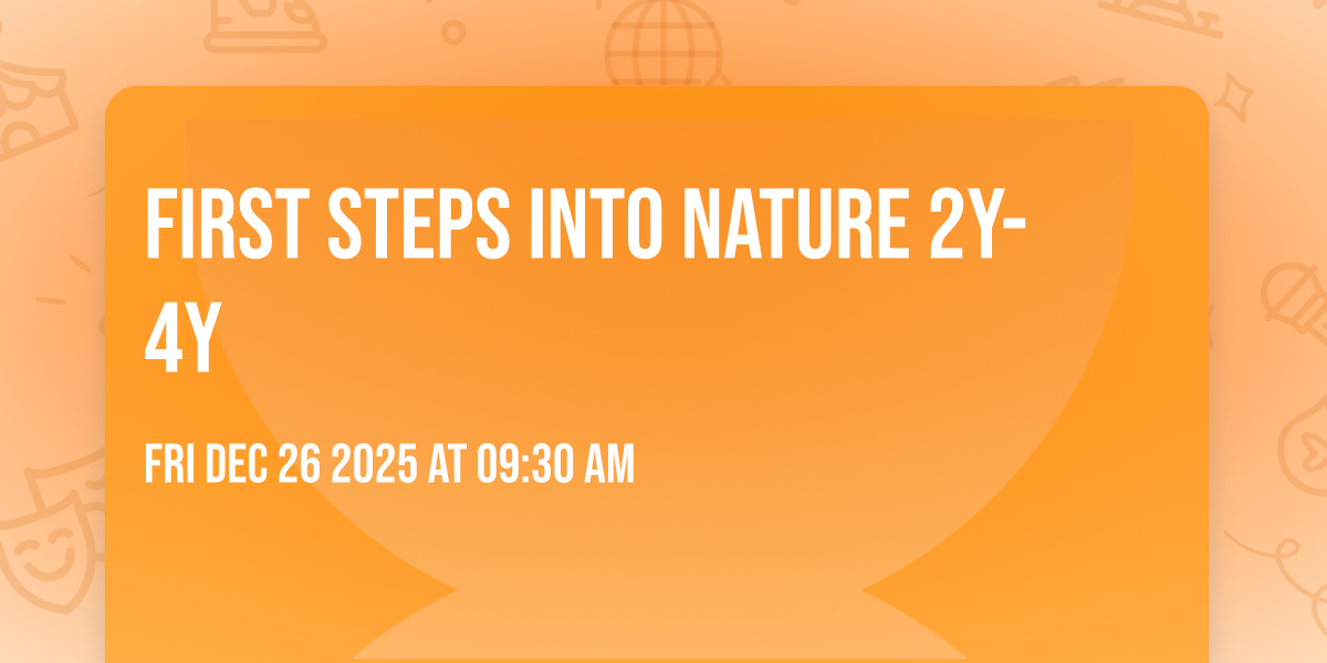 First Steps into Nature 2y-4y