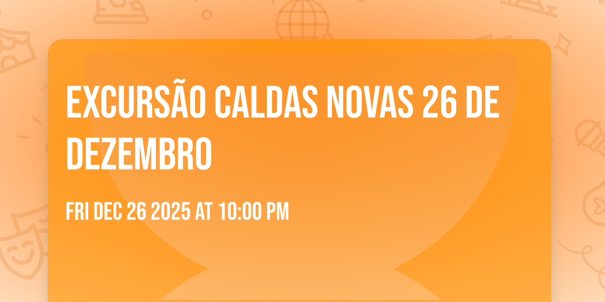 Excursão Caldas Novas 26 de Dezembro 