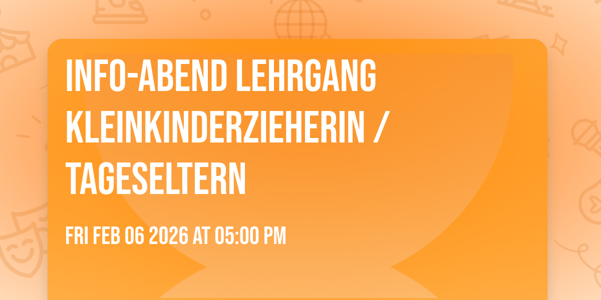 Info-Abend Lehrgang KleinkinderzieherIn / Tageseltern