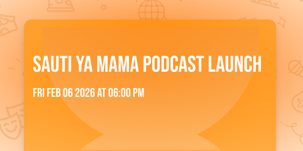 Sauti Ya Mama Podcast Launch