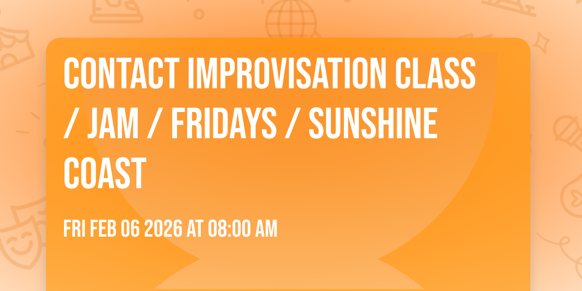 CONTACT IMPROVISATION Class / Jam / Fridays / Sunshine Coast 