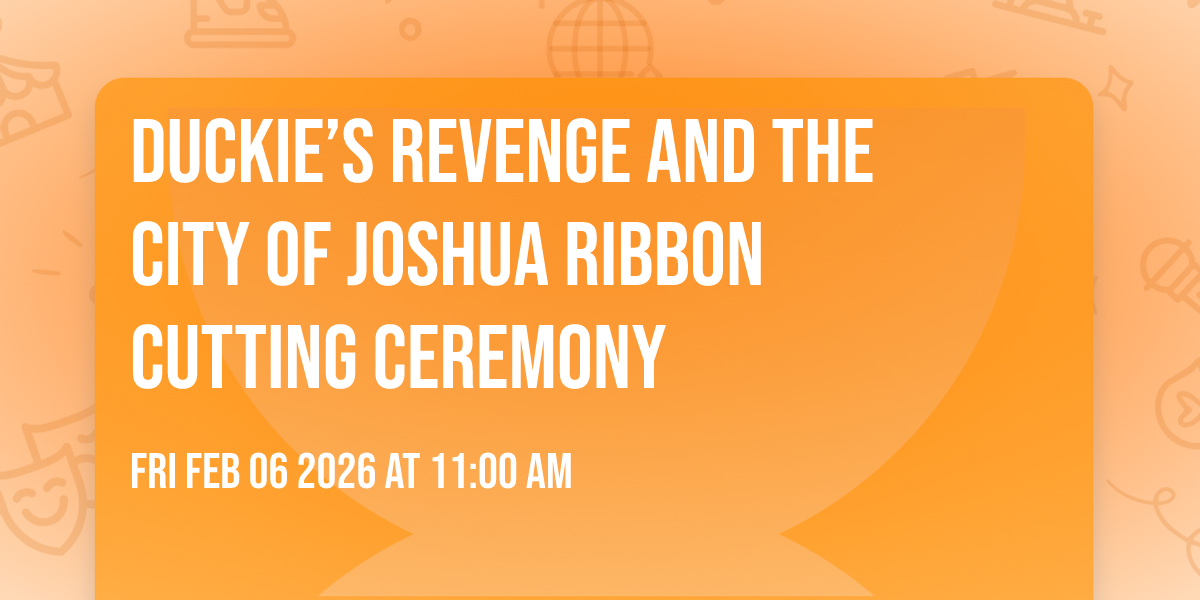 Duckie’s Revenge and The City Of Joshua Ribbon Cutting Ceremony 