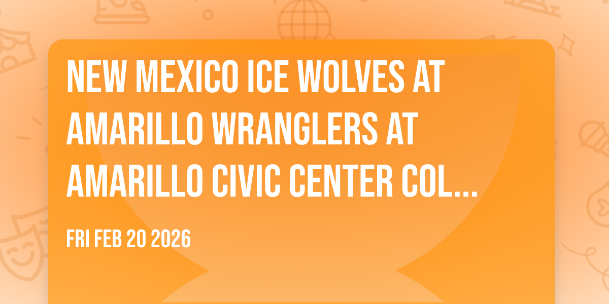 New Mexico Ice Wolves at Amarillo Wranglers at Amarillo Civic Center Coliseum