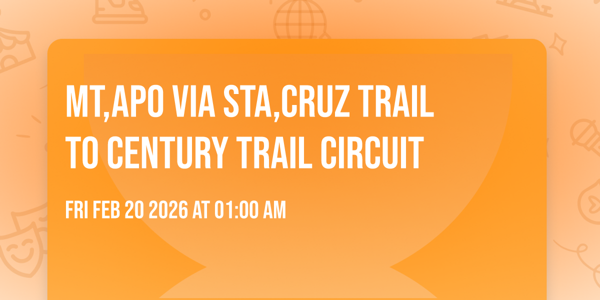 MT,APO  via STA,CRUZ TRAIL to CENTURY TRAIL CIRCUIT