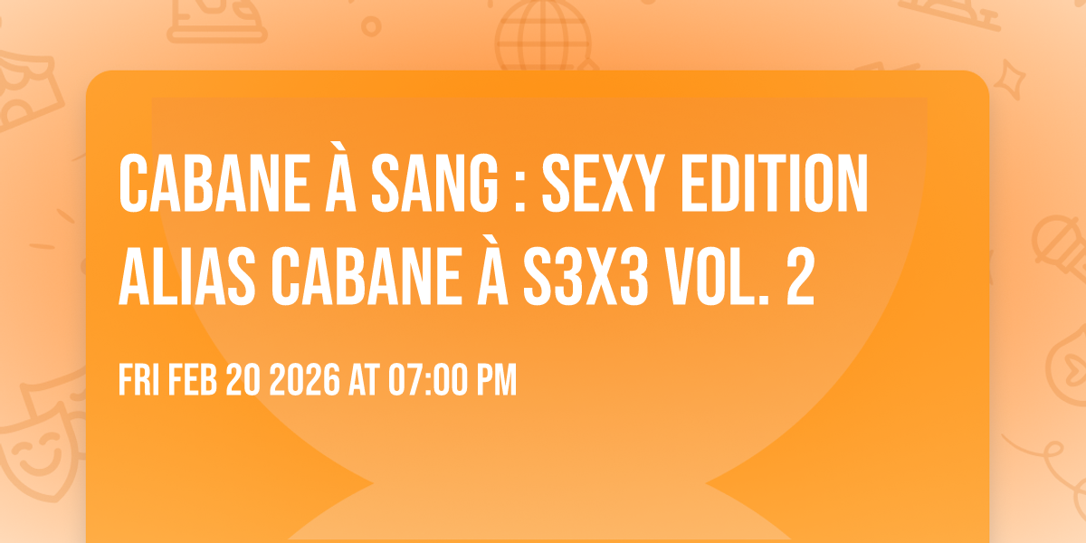 Cabane à Sang : Sexy Edition alias Cabane à S3X3 Vol. 2