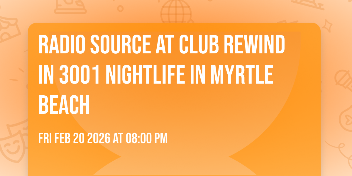 Radio Source at Club Rewind in 3001 Nightlife in Myrtle Beach