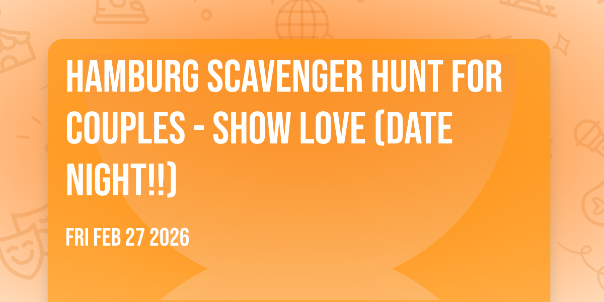 Hamburg Scavenger Hunt For Couples - SHOW LOVE (Date Night!!)