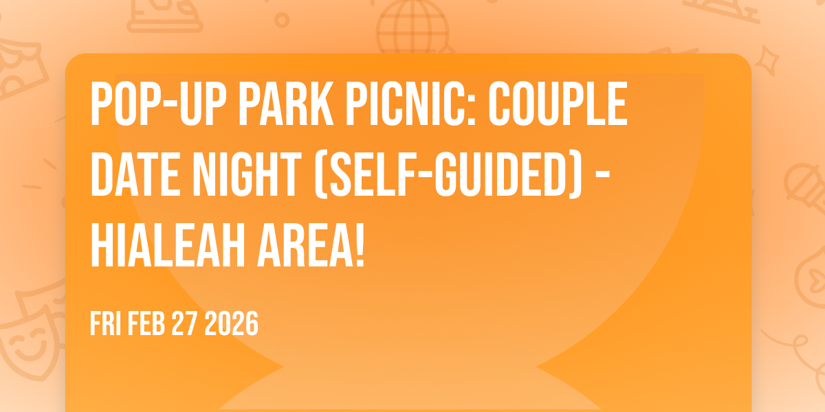 Pop-Up Park Picnic: Couple Date Night (Self-Guided) - Hialeah Area!