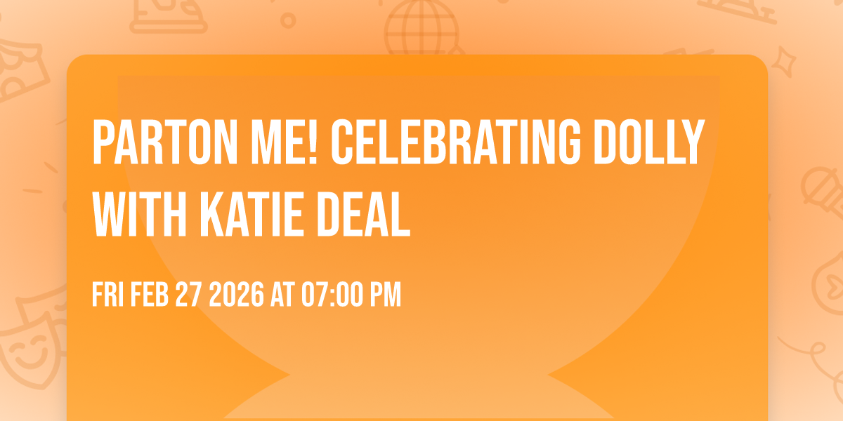 Parton Me! Celebrating Dolly with Katie Deal