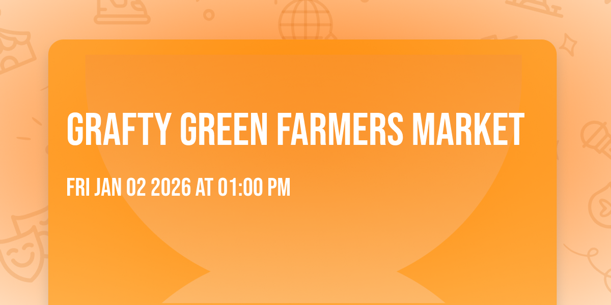 Grafty Green Farmers Market