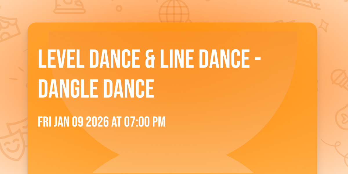 Level Dance & Line dance - Dangle dance