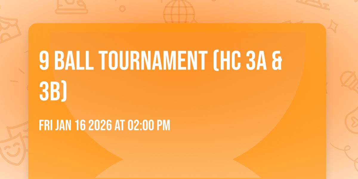 9 Ball Tournament (HC 3A & 3B)