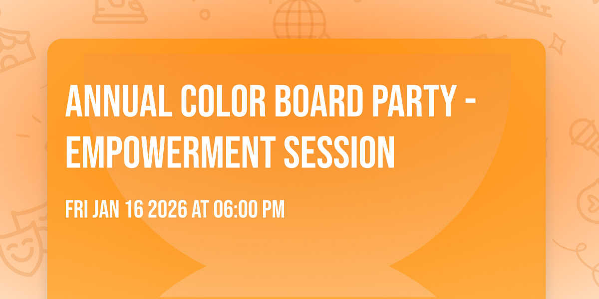 Annual Color Board Party - Empowerment Session