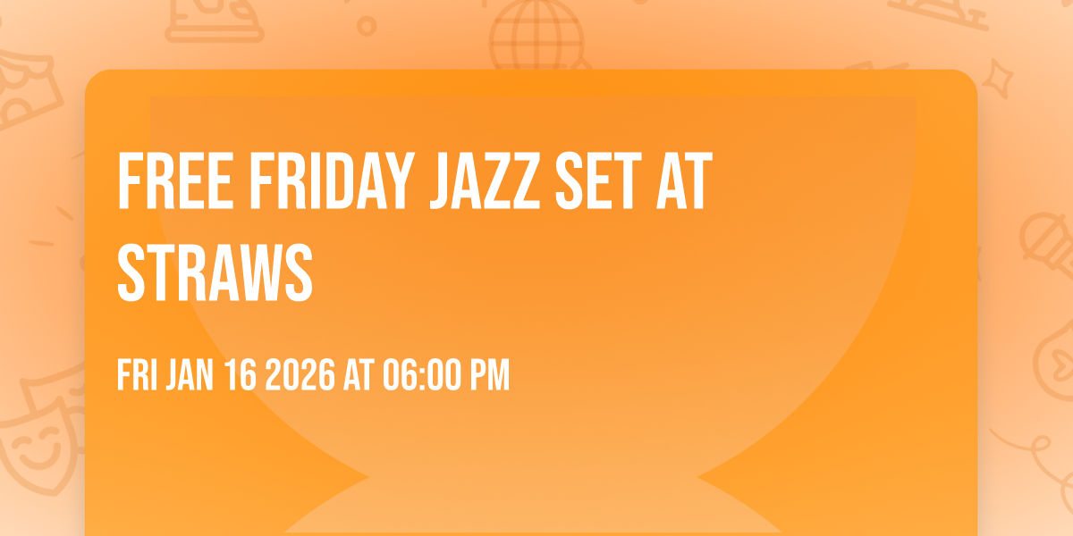 FREE FRIDAY Jazz Set at Straws