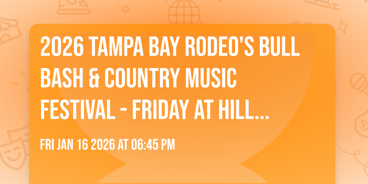 2026 Tampa Bay Rodeo's Bull Bash & Country Music Festival - Friday at Hillsborough County Fair