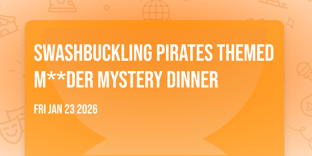 Swashbuckling Pirates Themed M**der Mystery Dinner