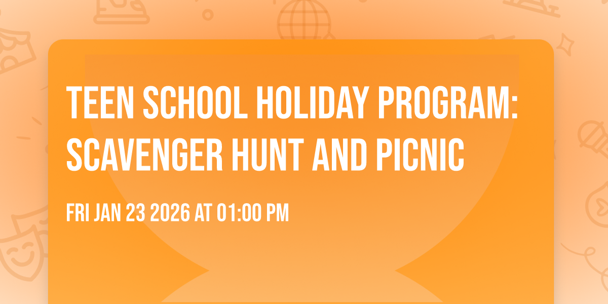 Teen School Holiday Program: Scavenger Hunt and Picnic