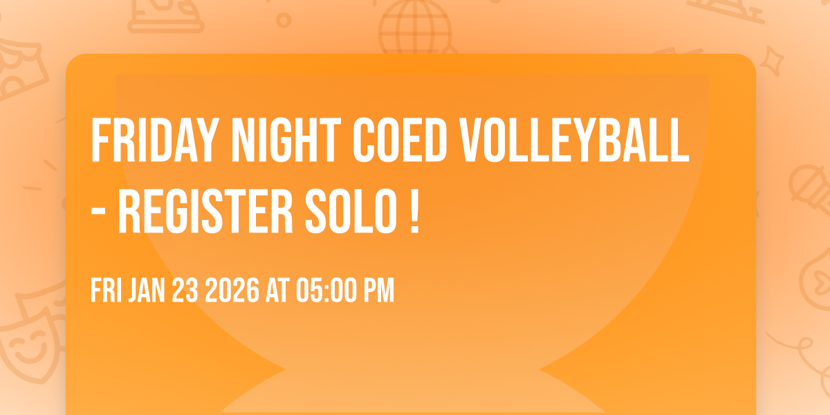 🏐Friday Night CoEd Volleyball - Register Solo !