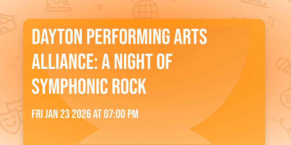 Dayton Performing Arts Alliance: A Night Of Symphonic Rock