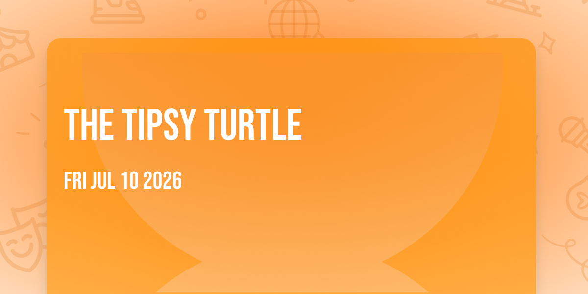 The Tipsy Turtle