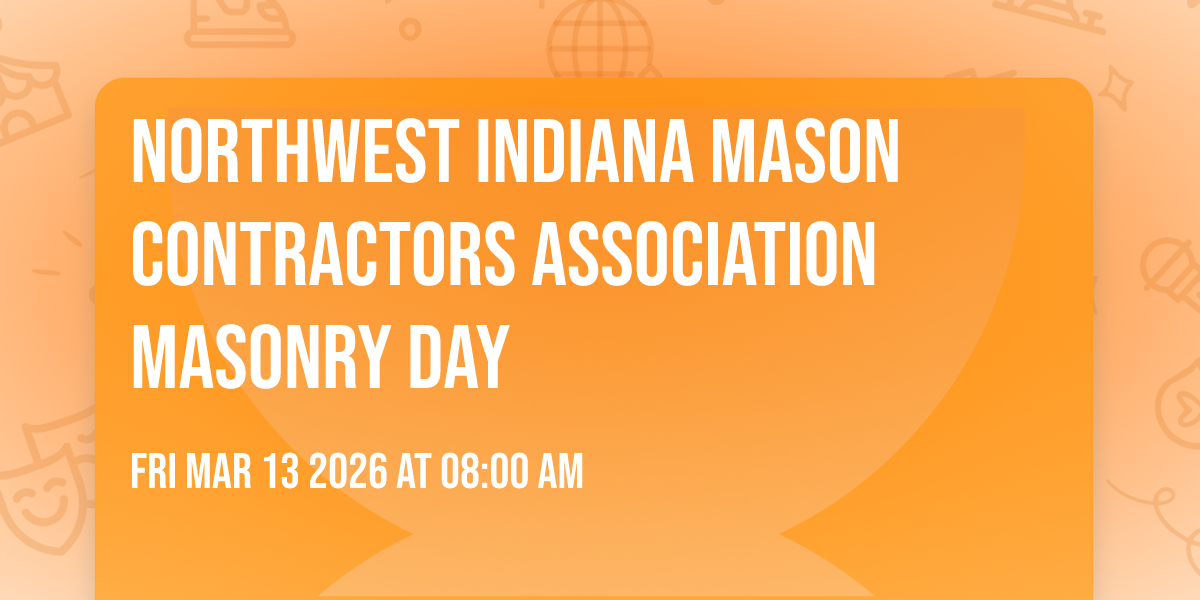 Northwest Indiana Mason Contractors Association Masonry Day