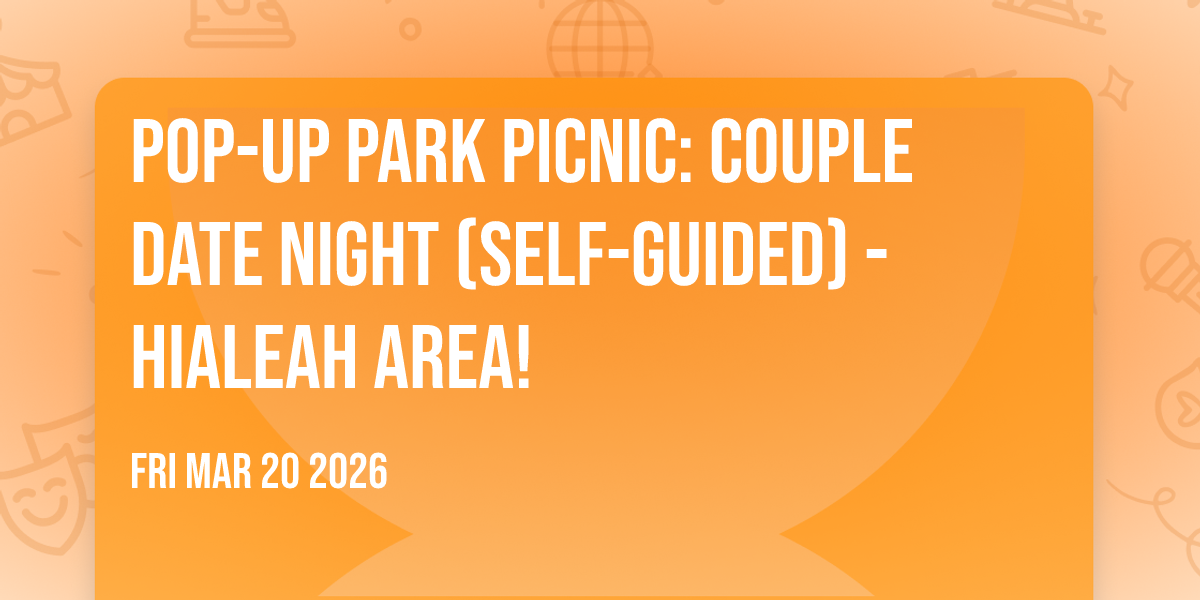 Pop-Up Park Picnic: Couple Date Night (Self-Guided) - Hialeah Area!