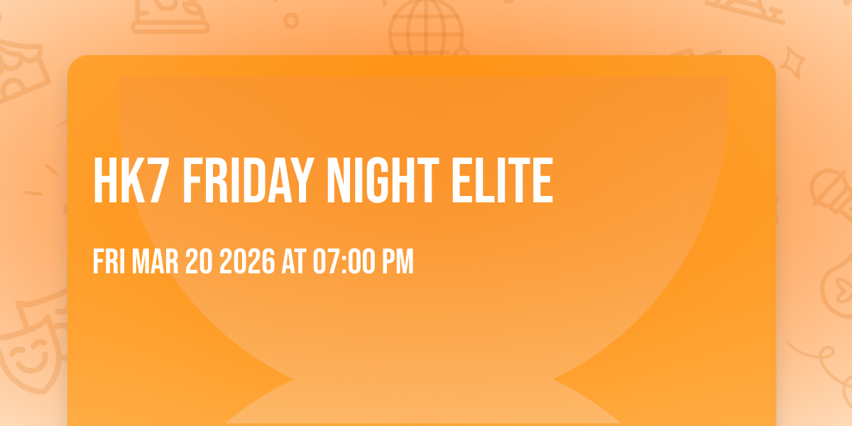 HK7 Friday Night Elite 