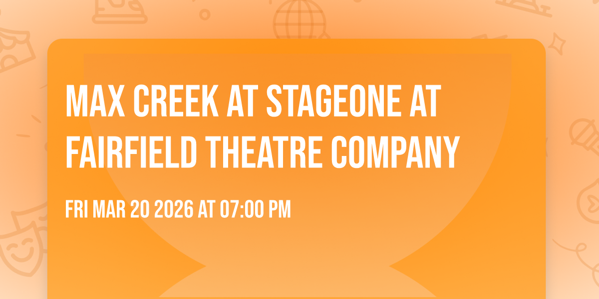 Max Creek at StageOne at Fairfield Theatre Company