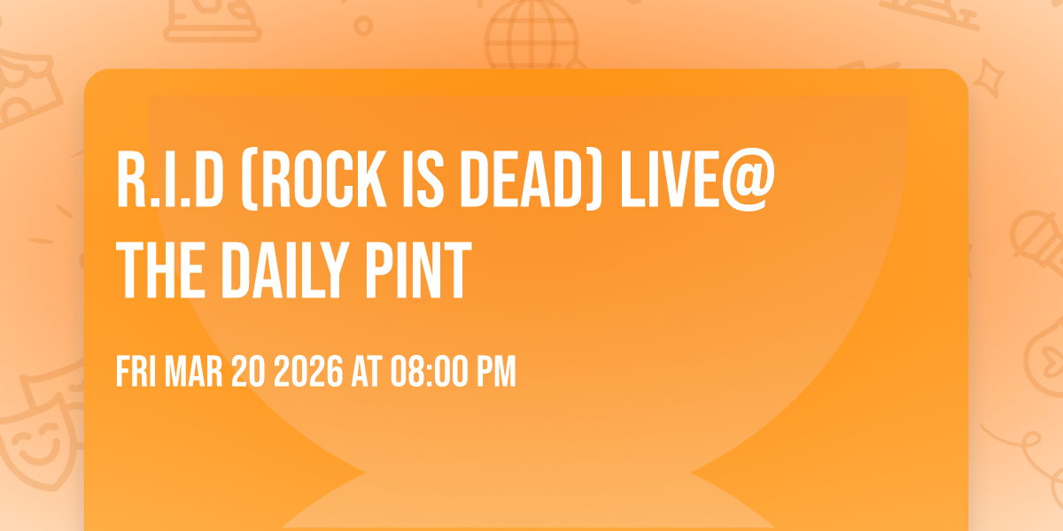R.I.D (Rock is Dead) LIVE@ The Daily Pint