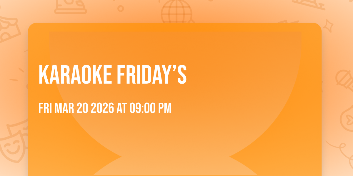 Karaoke Friday’s 