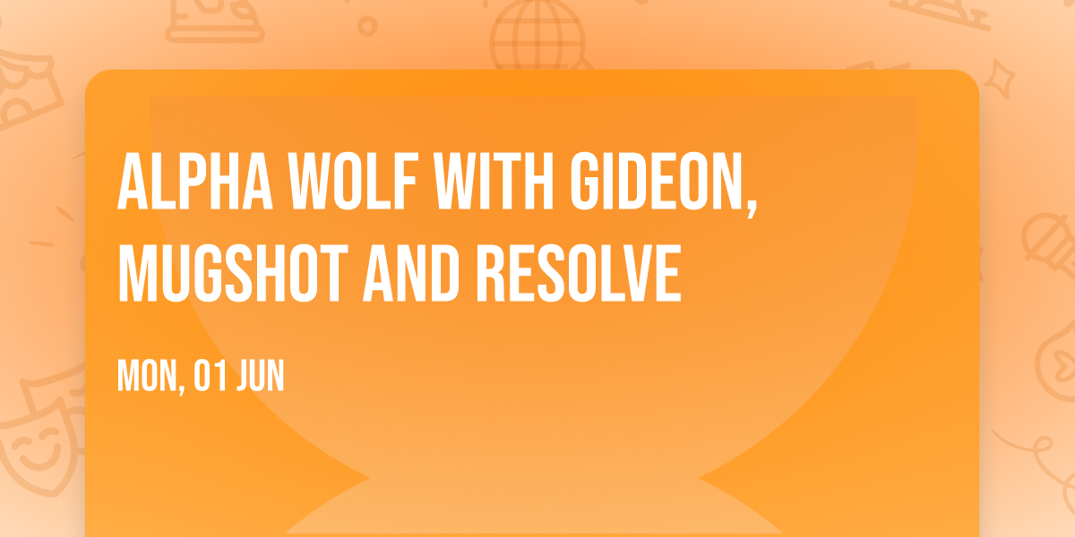 Alpha Wolf with Gideon, Mugshot and Resolve