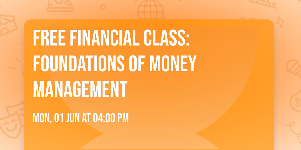 Free Financial Class: Foundations of Money Management