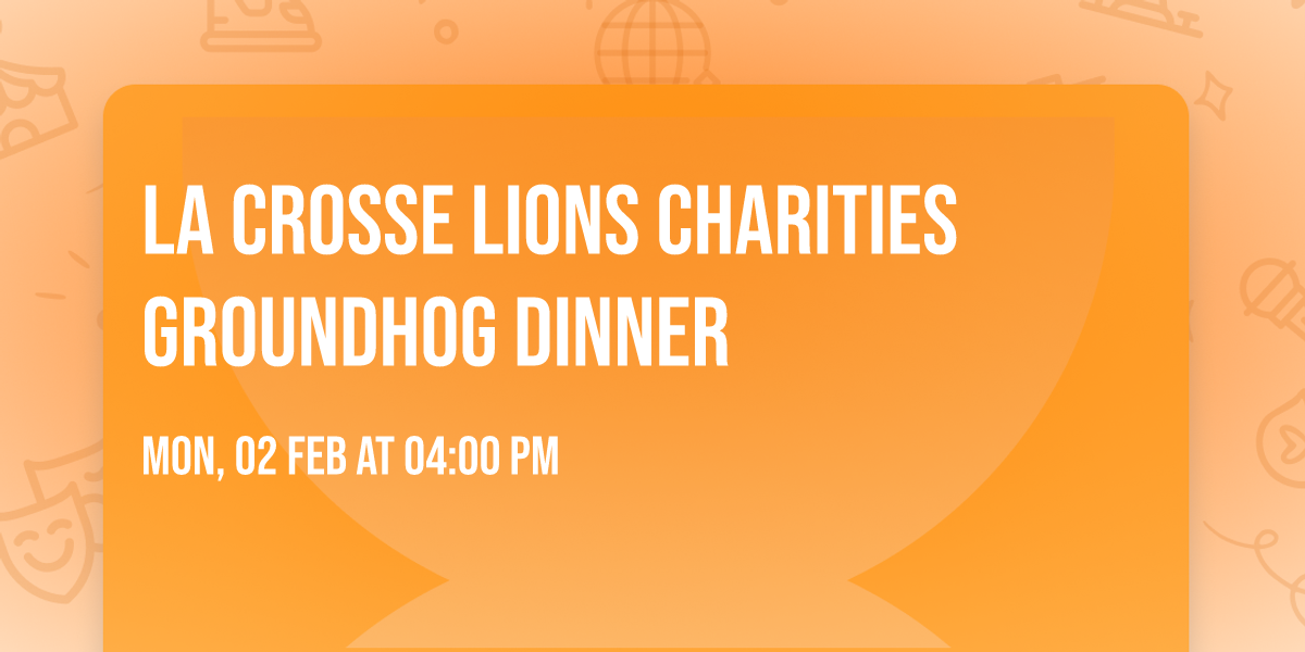 La Crosse Lions Charities Groundhog Dinner
