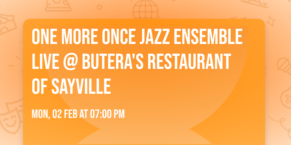 One More Once Jazz Ensemble Live @ Butera's Restaurant of Sayville