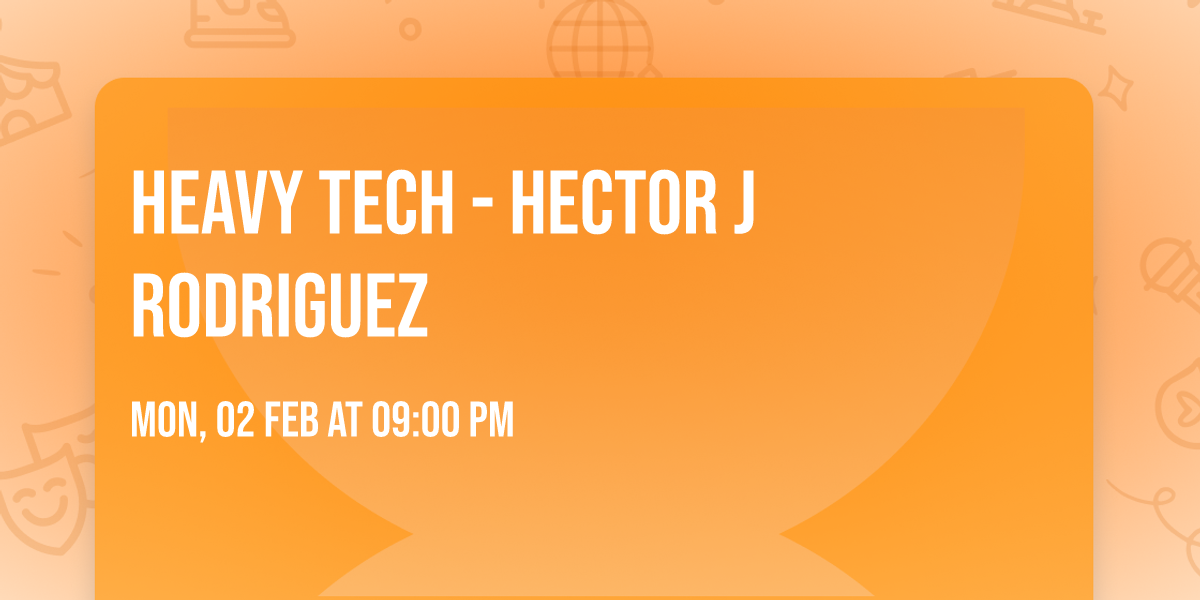 Heavy Tech - Hector J Rodriguez