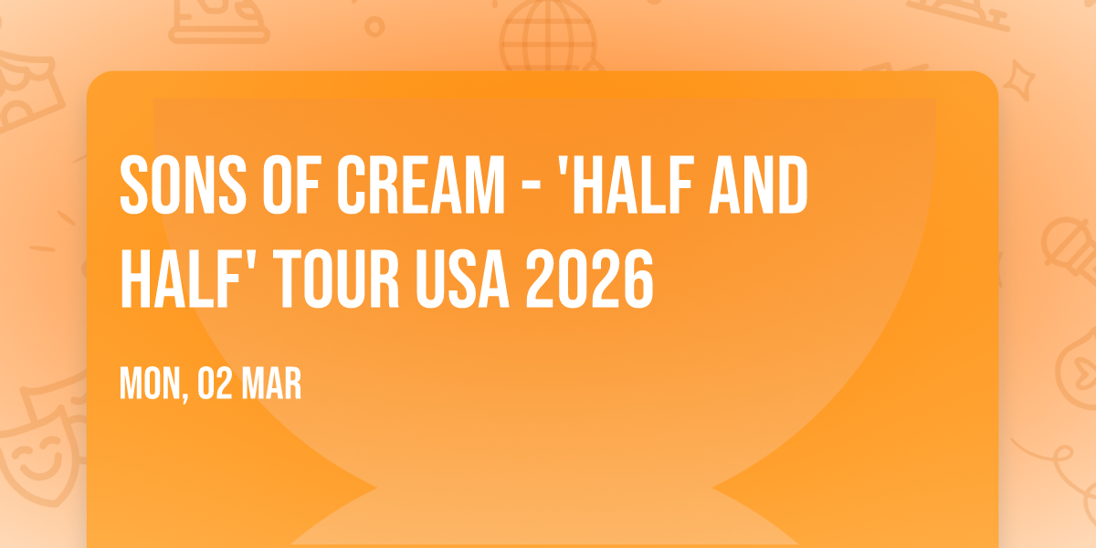 Sons of Cream - 'Half and Half' Tour USA 2026
