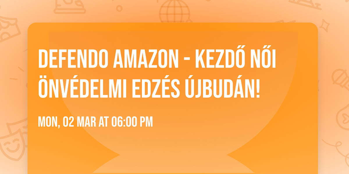 \ud83c\udf38DEFENDO AMAZON - Kezd\u0151 n\u0151i \u00f6nv\u00e9delmi edz\u00e9s \u00dajbud\u00e1n!