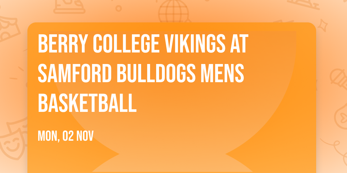 Berry College Vikings at Samford Bulldogs Mens Basketball