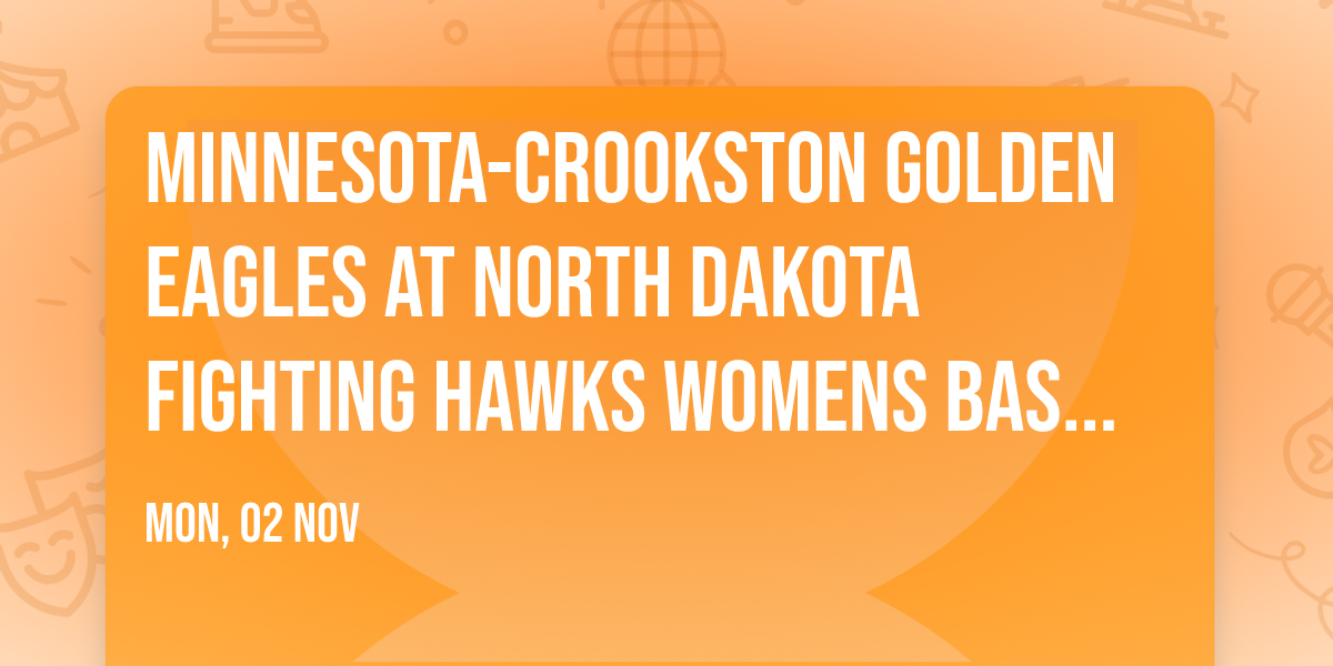 Minnesota-Crookston Golden Eagles at North Dakota Fighting Hawks Womens Basketball