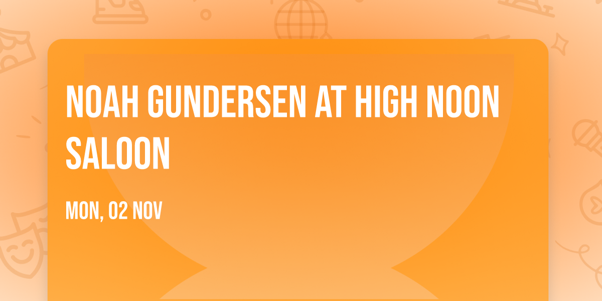 Noah Gundersen at High Noon Saloon