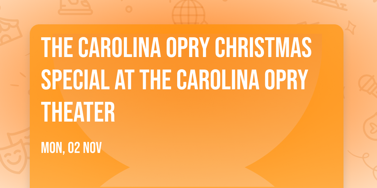 The Carolina Opry Christmas Special at The Carolina Opry Theater