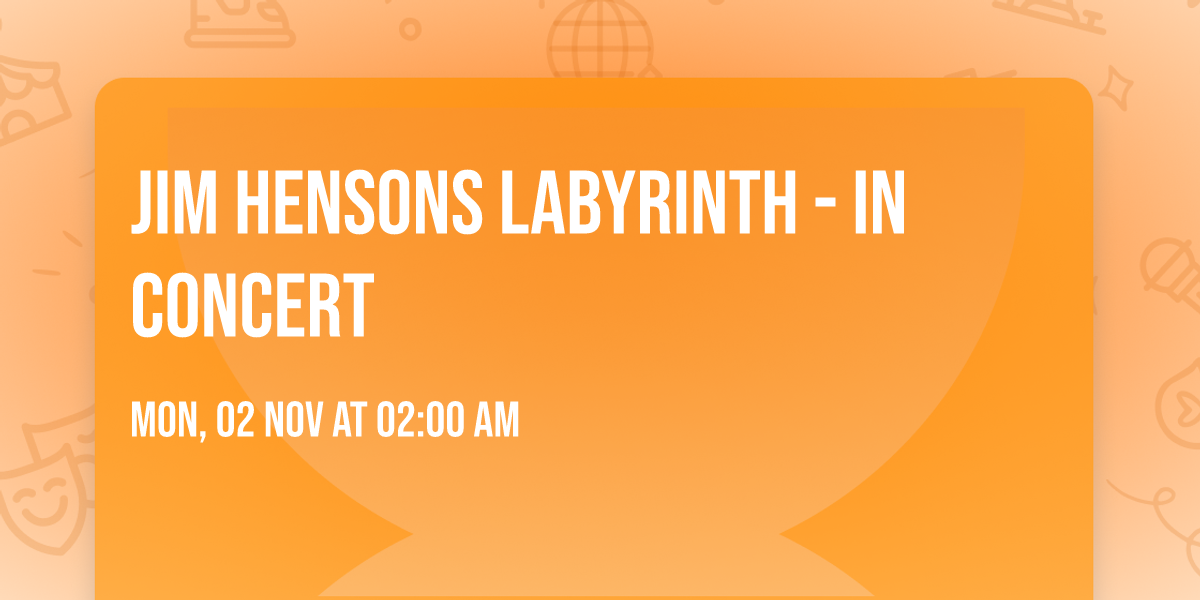 Jim Hensons Labyrinth - In Concert