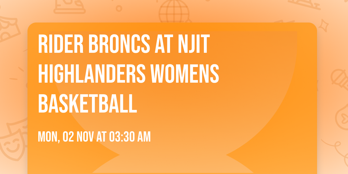 Rider Broncs at NJIT Highlanders Womens Basketball