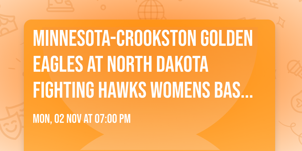 Minnesota-Crookston Golden Eagles at North Dakota Fighting Hawks Womens Basketball