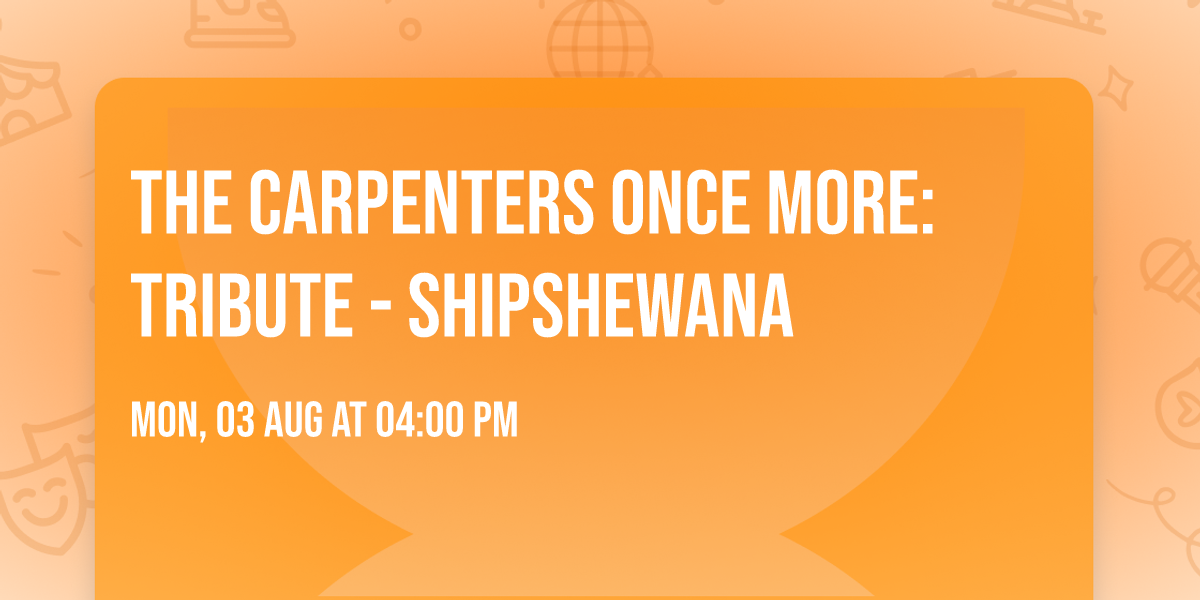 The Carpenters Once More: Tribute - Shipshewana