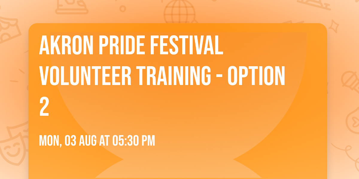 Akron Pride Festival Volunteer Training - Option 2